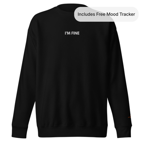 I’m Fine — Emotional & Mental Health Sweatshirt