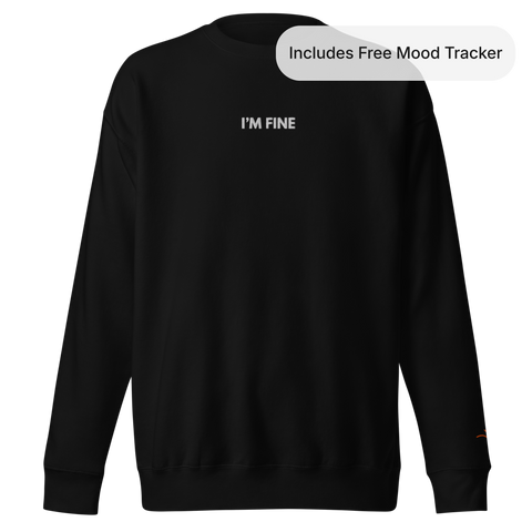 I’m Fine — Emotional & Mental Health Sweatshirt