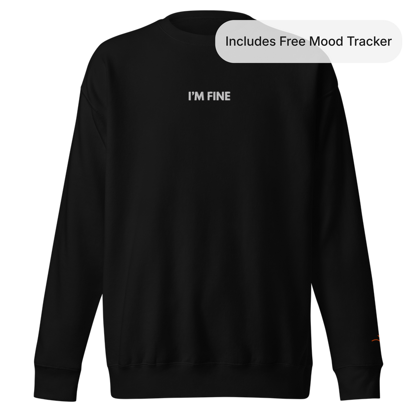 I’m Fine — Emotional & Mental Health Sweatshirt