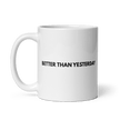 Better Than Yesterday – Mental Health Mug by Lumo — mental health apparel for overthinkers