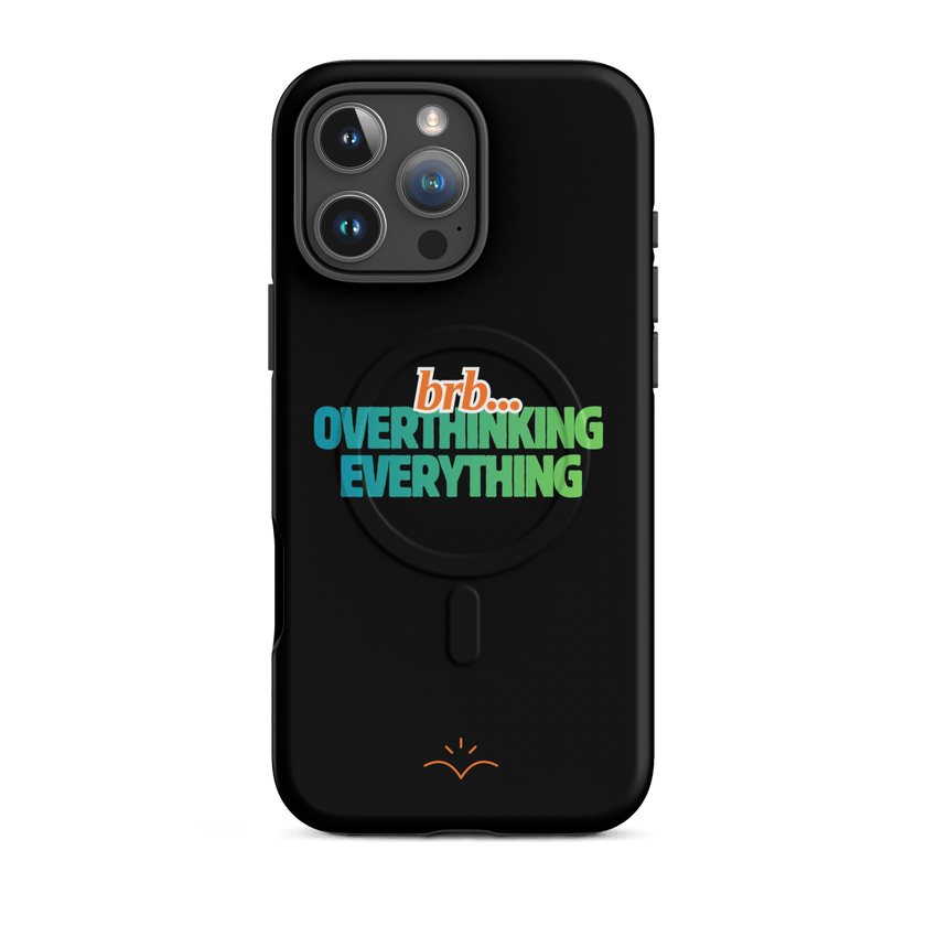 BRB. Overthinking Everything MagSafe® tough case for iPhone® by Lumo — mental health apparel for overthinkers