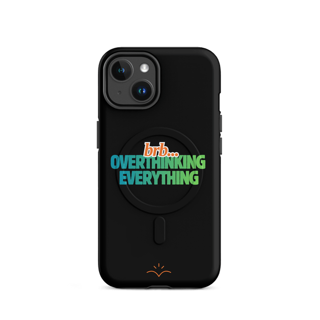 BRB. Overthinking Everything MagSafe® tough case for iPhone® by Lumo — mental health apparel for overthinkers