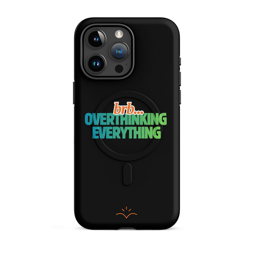 BRB. Overthinking Everything MagSafe® tough case for iPhone® by Lumo — mental health apparel for overthinkers