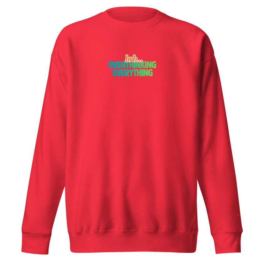 BRB. Overthinking Everything — Overthinking & Anxiety Sweatshirt by Lumo — mental health apparel for overthinkers