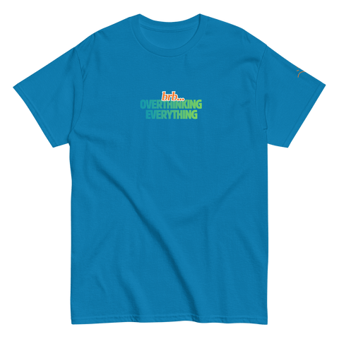 BRB. Overthinking Everything — Overthinking & Anxiety T-Shirt by Lumo — mental health apparel for overthinkers