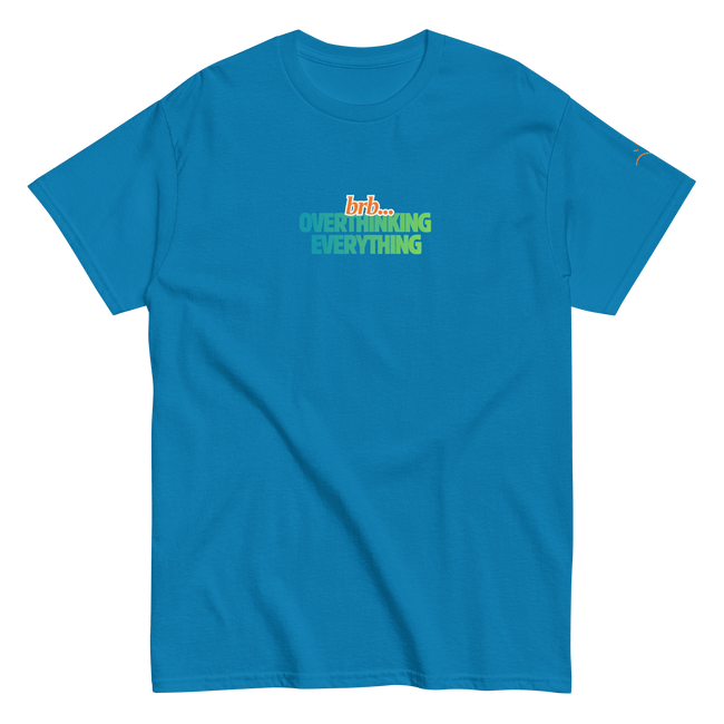 BRB. Overthinking Everything — Overthinking & Anxiety T-Shirt by Lumo — mental health apparel for overthinkers