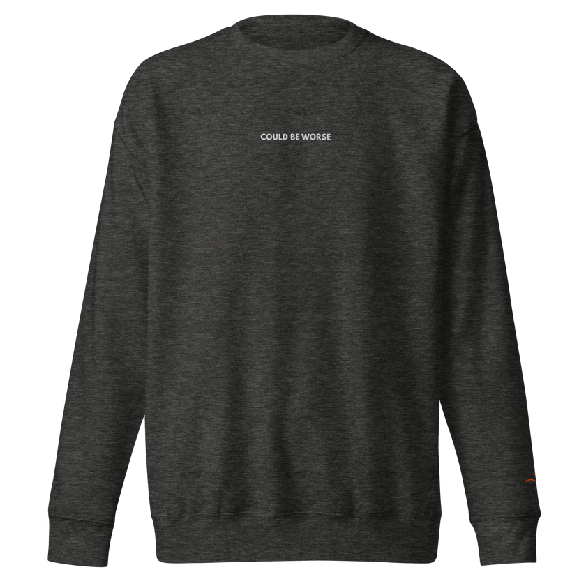 COULD BE WORSE — Emotional & Mental Health Sweatshirt by Lumo — mental health apparel for overthinkers