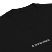 COULD BE WORSE — Emotional & Mental Health Sweatshirt by Lumo — mental health apparel for overthinkers