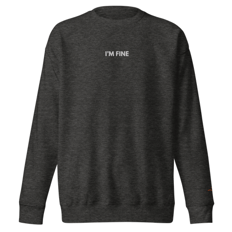 I’m Fine — Emotional & Mental Health Sweatshirt by Lumo — mental health apparel for overthinkers