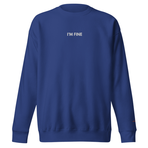 I’m Fine — Emotional & Mental Health Sweatshirt by Lumo — mental health apparel for overthinkers