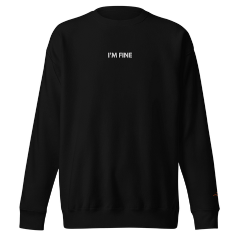 I’m Fine — Emotional & Mental Health Sweatshirt by Lumo — mental health apparel for overthinkers