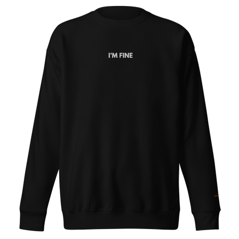 I’m Fine — Emotional & Mental Health Sweatshirt by Lumo — mental health apparel for overthinkers