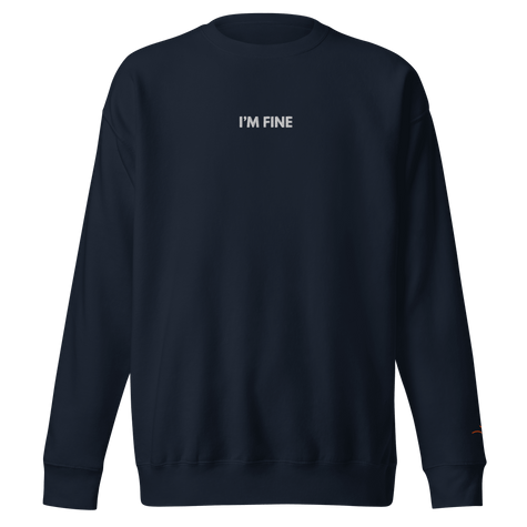 I’m Fine — Emotional & Mental Health Sweatshirt by Lumo — mental health apparel for overthinkers