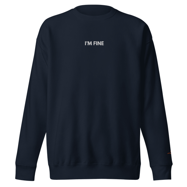 I’m Fine — Emotional & Mental Health Sweatshirt by Lumo — mental health apparel for overthinkers