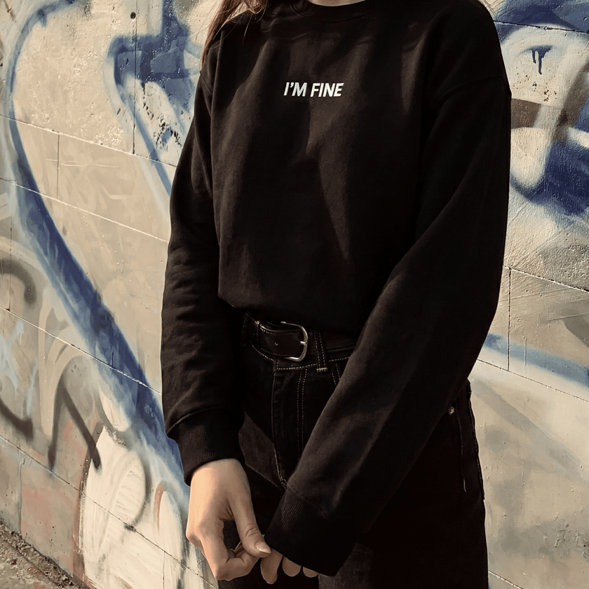 I’m Fine — Emotional & Mental Health Sweatshirt by Lumo — mental health apparel for overthinkers