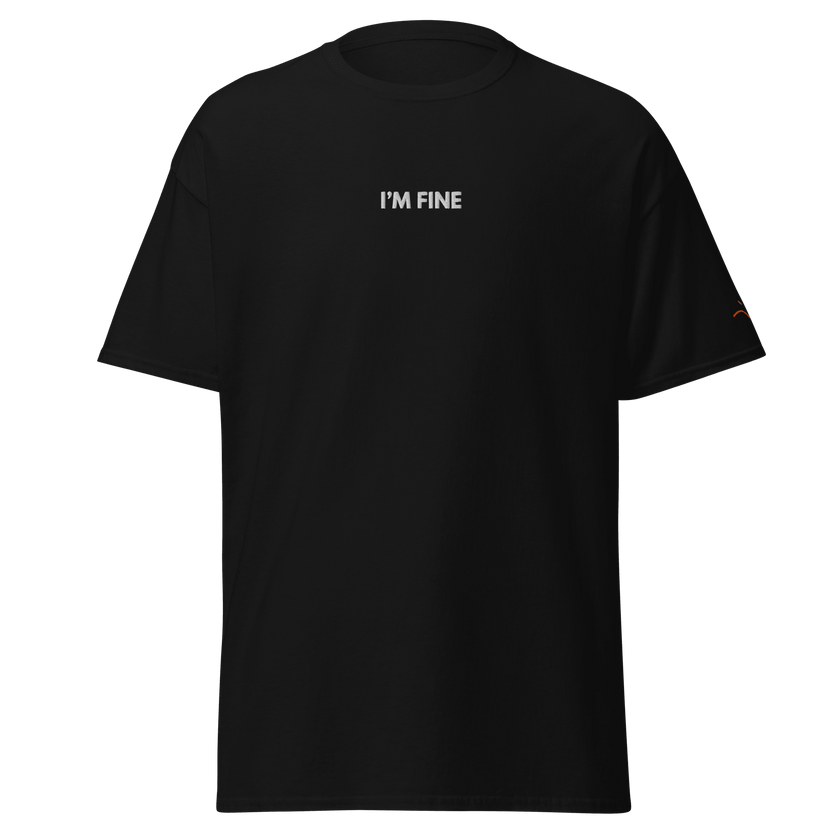 I’m Fine — Emotional & Mental Health T-Shirt by Lumo — mental health apparel for overthinkers