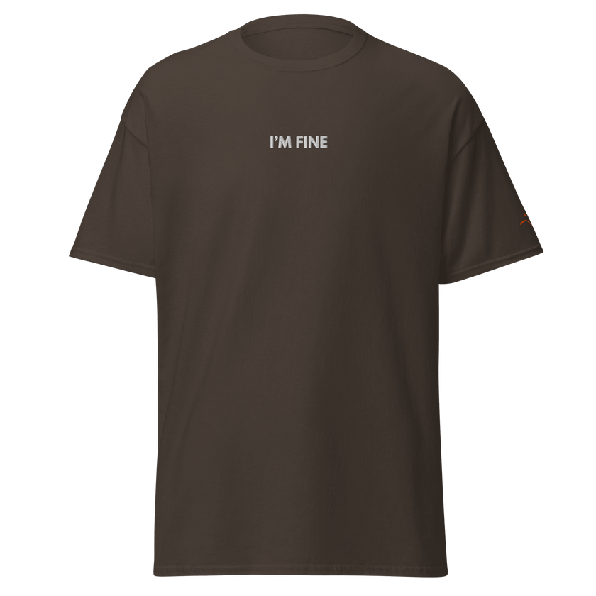 I’m Fine — Emotional & Mental Health T-Shirt by Lumo — mental health apparel for overthinkers