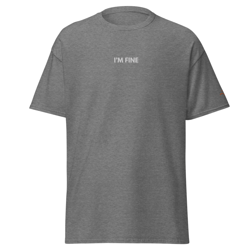 I’m Fine — Emotional & Mental Health T-Shirt by Lumo — mental health apparel for overthinkers