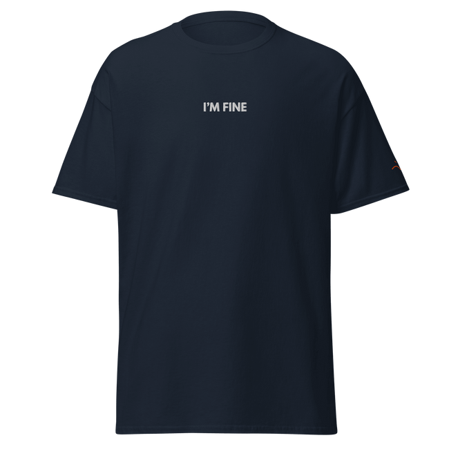 I’m Fine — Emotional & Mental Health T-Shirt by Lumo — mental health apparel for overthinkers