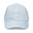 STILL HERE — Emotional & Mental Health Cap by Lumo — mental health apparel for overthinkers