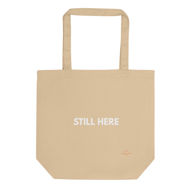 STILL HERE — Emotional & Mental Health Tote Bag by Lumo — mental health apparel for overthinkers